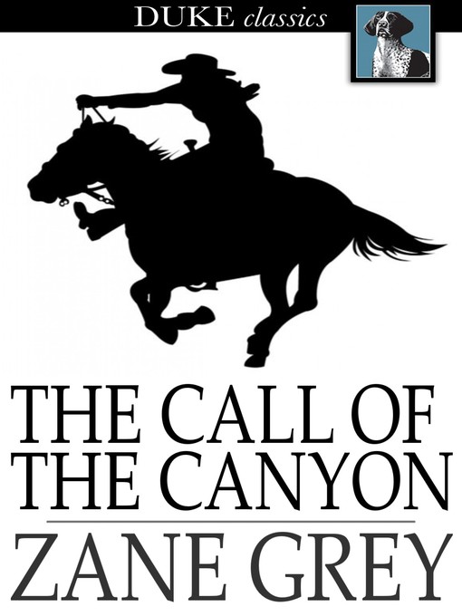 Title details for The Call of the Canyon by Zane Grey - Available